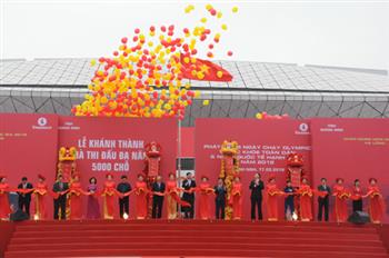 Quảng Ninh khánh thành Nhà thi đấu đa năng 5.000 chỗ ngồi.